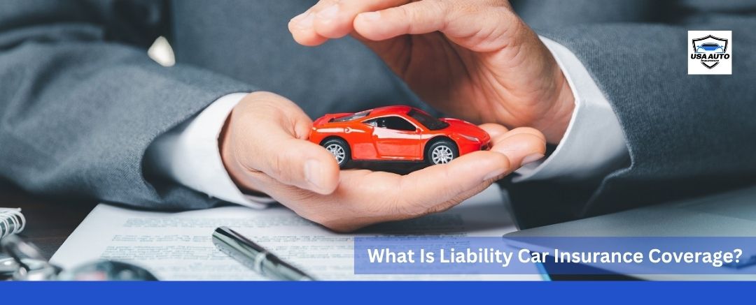 What Is Liability Car Insurance Coverage?