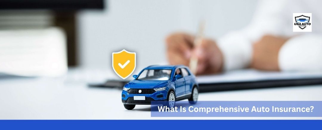 What Is Comprehensive Auto Insurance?